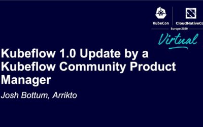 Kubeflow 1.0 Update By A Kubeflow Community Product Manager